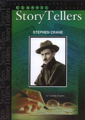 Stephen Crane (Classic StoryTellers) by Caroline Kepnes