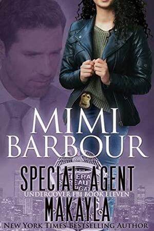 Special Agent Makayla by Mimi Barbour