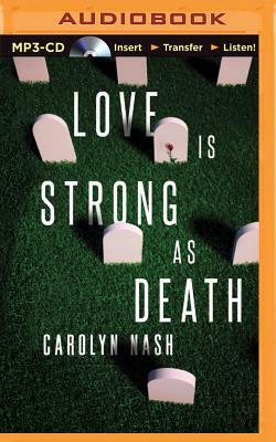 Love Is Strong as Death by Carolyn Nash
