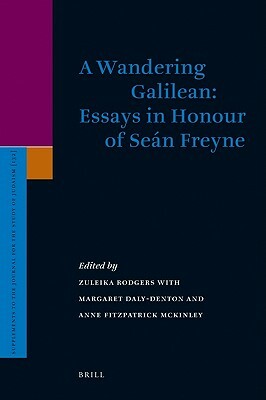 A Wandering Galilean: Essays in Honour of Seán Freyne by 