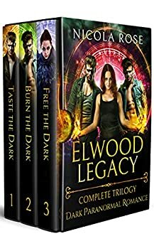 The Elwood Legacy (Complete Trilogy): Dark Paranormal Romance by Nicola Rose