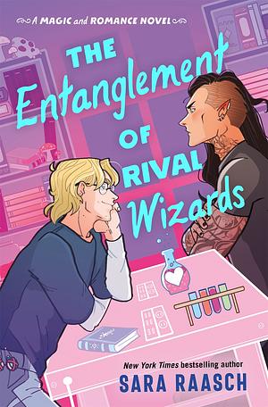 The Entanglement of Rival Wizards by Sara Raasch