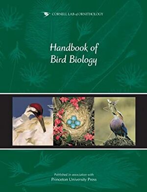 Handbook of Bird Biology by Irby J. Lovette, John W. Fitzpatrick, Cornell Lab of Ornithology