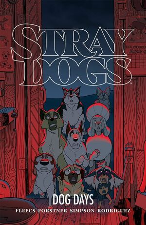 Stray Dogs: Dog Days by Tony Fleecs