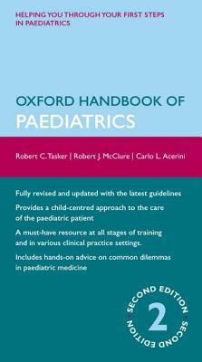 Oxford Handbook of Paediatrics by Robert C. Tasker, Carlo L. Acerini, Robert McClure