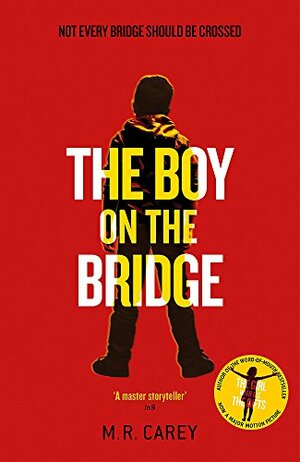 The Boy on the Bridge by M.R. Carey