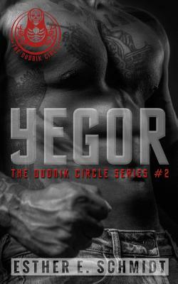 Yegor: The Dudnik Circle #2 by Esther E. Schmidt