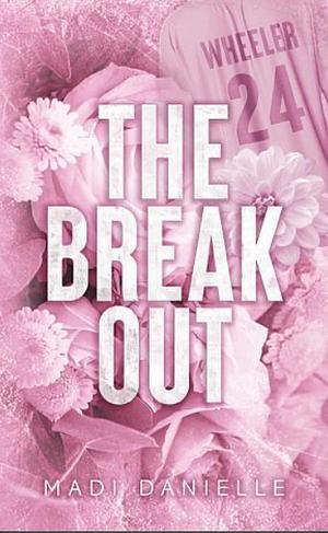 The Break Out: A Hockey enemies to lovers romance by Madi Danielle