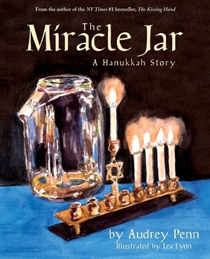 The Miracle Jar: A Hanukkah Story by Audrey Penn