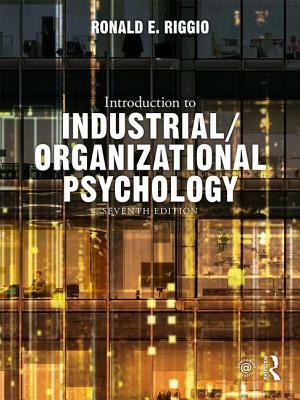 Introduction to Industrial/Organizational Psychology by Ronald E. Riggio