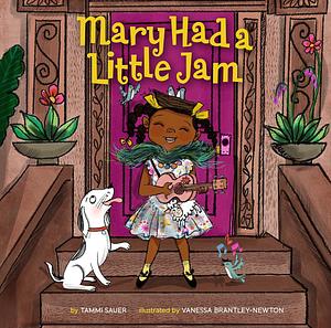 Mary Had a Little Jam by Tammi Sauer
