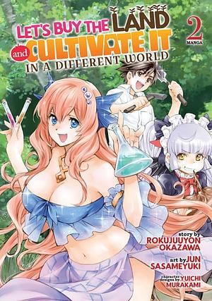 Let's Buy the Land and Cultivate It in a Different World (Manga) Vol. 2 by Rokujuuyon Okazawa