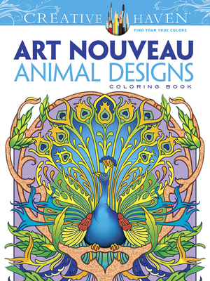 Creative Haven Art Nouveau Animal Designs Coloring Book by Marty Noble