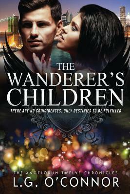 The Wanderer's Children: The Angelorum Twelve Chronicles #2 by L. G. O'Connor