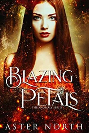 Blazing Petals by Aster North