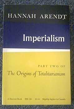 Imperialism: Part Two Of The Origins Of Totalitarianism by Hannah Arendt