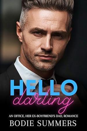 Hello Darling: An office, her ex-boyfriend's dad, romance by Bodie Summers, Bodie Summers