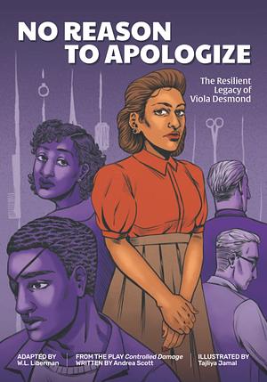 No Reason to Apologize: The Resilient Legacy of Viola Desmond by W.L. Liberman