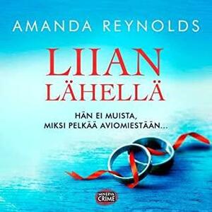 Liian lähellä by Amanda Reynolds