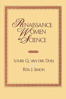 Renaissance Women in Science: Co-Published with Women's Freedom Network by Rita J. Simon, Louise Q. Does