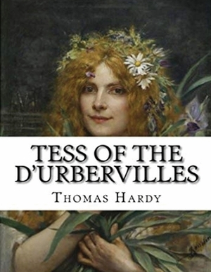 Tess of the d'Urbervilles (Annotated) by Thomas Hardy