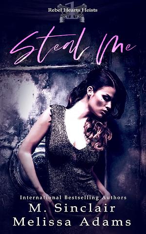 Steal Me by M. Sinclair, Melissa Adams