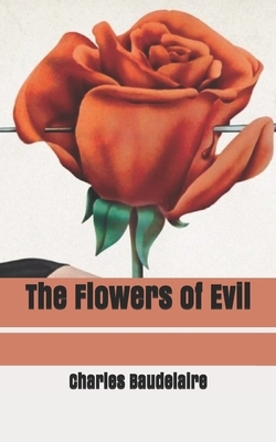 The Flowers of Evil by Charles Baudelaire