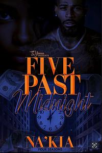 Five Past Midnight  by Na'Kia