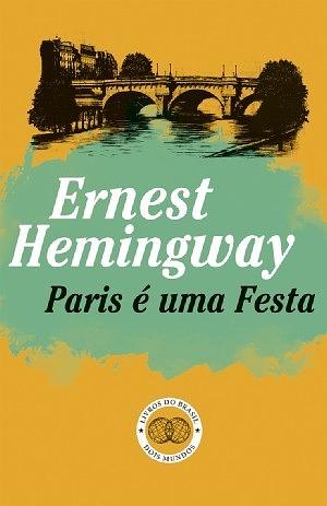Paris é uma Festa by Ernest Hemingway