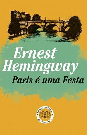 Paris é uma Festa by Ernest Hemingway
