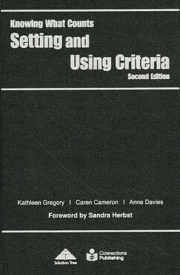 Setting and Using Criteria by Anne Davies, Caren Cameron, Kathleen Gregory