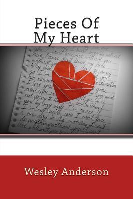 Pieces Of My Heart by Wesley Anderson