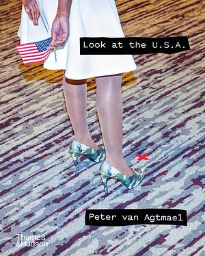 Look at the U. S. A.: A Diary of War and Home by Peter van Agtmael