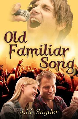 Old Familiar Song by J. M. Snyder