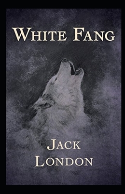 White Fang Annotated by Jack London