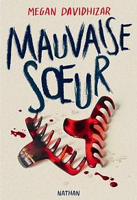 Mauvaise sœur by Megan Davidhizar