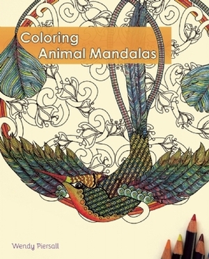 Coloring Animal Mandalas by Wendy Piersall