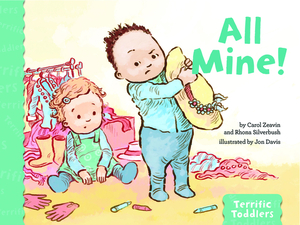 All Mine! by Carol Zeavin, Rhona Silverbush