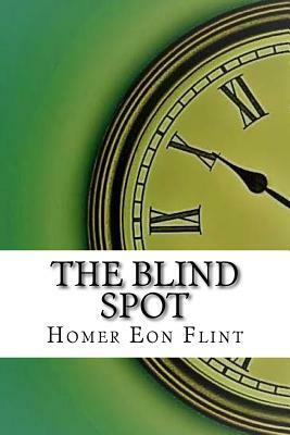 The Blind Spot by Austin Hall, Homer Eon Flint