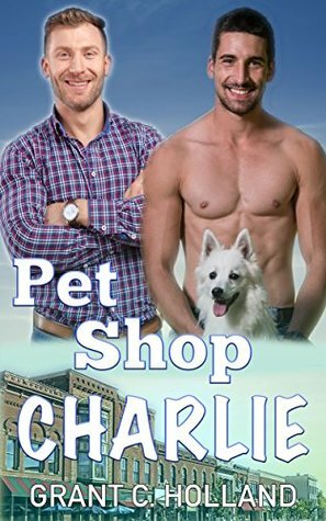 Pet Shop Charlie by Grant C. Holland