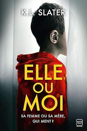 Elle ou moi by K.L. Slater