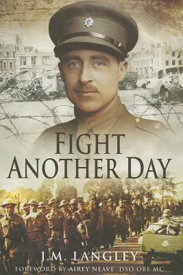 Fight Another Day by J.M. Langley, Airey Neave