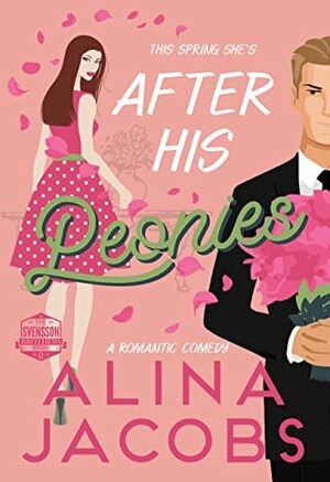 After His Peonies by Alina Jacobs