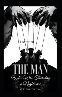 The Man Who Was Thursday: a Nightmare Illustrated by G.K. Chesterton