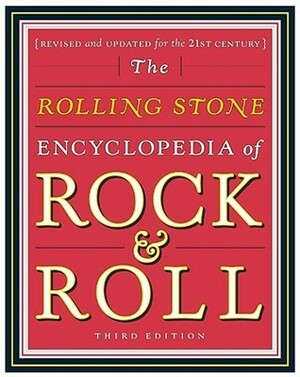 Rolling Stone Encyclopedia of Rock & Roll by Holly George-Warren, Rolling Stone Magazine, Patricia Romanowski Bashe