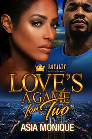 Love's A Game For Two by Asia Monique