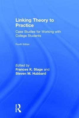 Linking Theory to Practice: Case Studies for Working with College Students by 