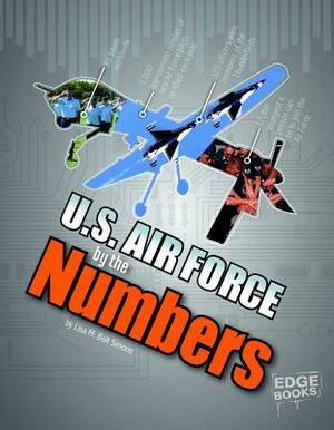 U.S. Air Force by the Numbers by Lisa M. Bolt Simons