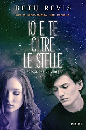 Io e te oltre le Stelle by Beth Revis