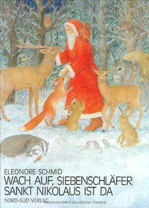 Wach auf, Siebenschläfer, Sankt Nikolaus ist da by Eleonore Schmid